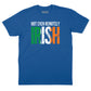 Not Even Remotely Irish T-Shirt