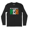 Not Even Remotely Irish Long Sleeve T-Shirt - Black