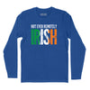 Not Even Remotely Irish Long Sleeve T-Shirt - Royal
