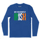 Not Even Remotely Irish Long Sleeve T-Shirt