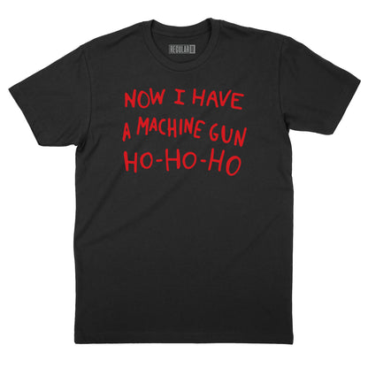 Now I Have a Machine Gun T-Shirt