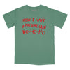 Now I Have a Machine Gun Relaxed Fit T-Shirt - Pine