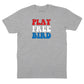 Play Free Bird Colors T-Shirt