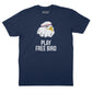 Play Free Bird T-Shirt