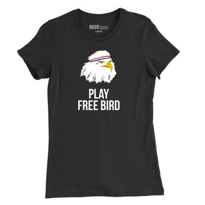 Play Free Bird T-Womens T-Shirt