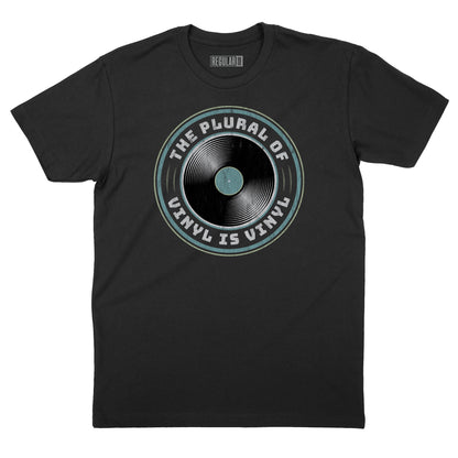 The Plural of Vinyl is Vinyl T-Shirt