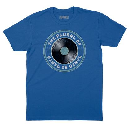 The Plural of Vinyl is Vinyl T-Shirt