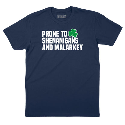 Prone to Shenanigans & Malarkey T-Shirt