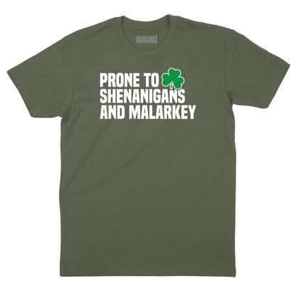 Prone to Shenanigans & Malarkey T-Shirt