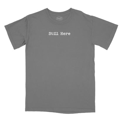 Still Here Relaxed T-Shirt