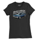 Rosanna's Daddy's Car Womens T-Shirt (Inspired by Eddie Money)