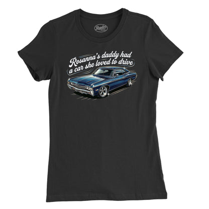 Rosanna's Daddy's Car Womens T-Shirt (Inspired by Eddie Money)