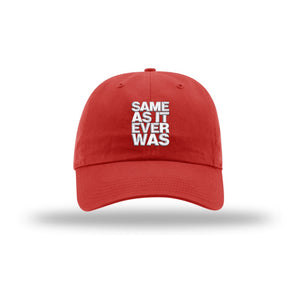 Same As It Ever Was - Dad Hat