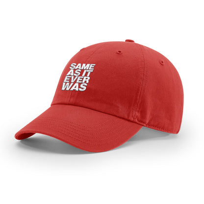 Same As It Ever Was - Dad Hat