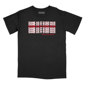 Same as it Ever Was Relaxed Fit T-Shirt