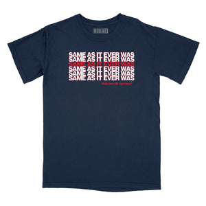 Same as it Ever Was Relaxed Fit T-Shirt