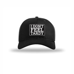 I Don't Feel Tardy Carbon Fiber Patch Structured Hat
