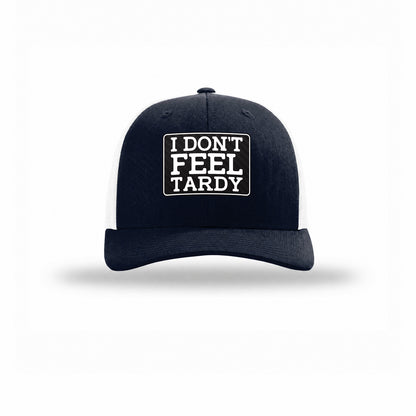 I Don't Feel Tardy Carbon Fiber Patch Structured Trucker