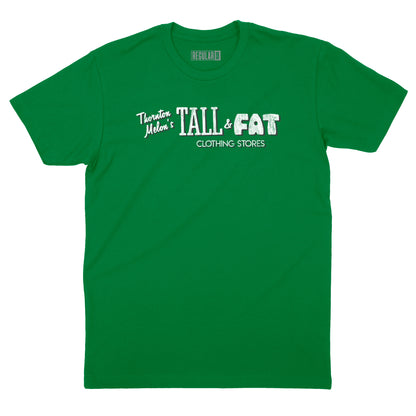 Thornton Melon's Tall & Fat T-Shirt
