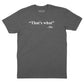 That's What She Said T-Shirt