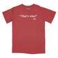 That's What She Said Relaxed Fit T-Shirt