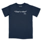 That's What She Said Relaxed Fit T-Shirt