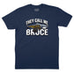 They Call Me Bruce T-Shirt (Inspired by JAWS)