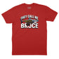 They Call Me Bruce T-Shirt (Inspired by JAWS)