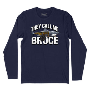 They Call Me Bruce Long Sleve T-Shirt (Inspired by JAWS)
