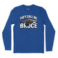 They Call Me Bruce Long Sleve T-Shirt (Inspired by JAWS)