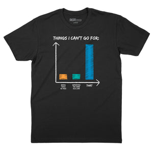 Things I Can't Go For T-Shirt