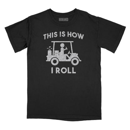 This is How I Roll Relaxed Fit T-Shirt