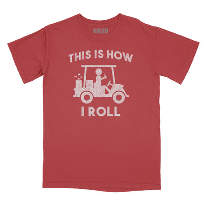 This is How I Roll Relaxed Fit T-Shirt