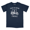 This is How I Roll Relaxed Fit T-Shirt - Navy