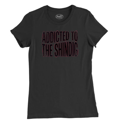Addicted to the Shindig Womens T-Shirt (Inspired by the Red Hot Chili Peppers)