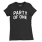 Party of One Womens T-Shirt