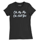 Oh My My Oh Hell Yes Womens T-Shirt (Inspired by Tom Petty)