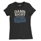 Damn Right I've Got the Blues Womens T-Shirt (Inspired by Buddy Guy)