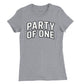 Party of One Womens T-Shirt