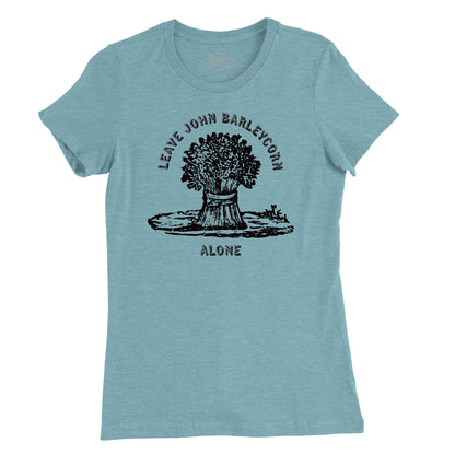 Leave John Barleycorn Alone Womens T-Shirt (Inspired by Traffic)