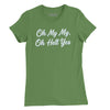 Oh My My Oh Hell Yes Womens T-Shirt (Inspired by Tom Petty) - Leaf