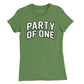 Party of One Womens T-Shirt