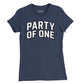 Party of One Womens T-Shirt