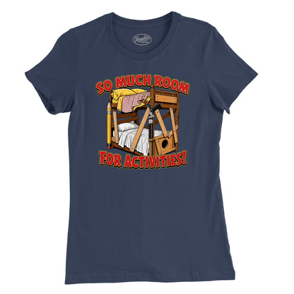 So Much Room for Activities Womens T-Shirt (Inspired by Step Brothers)
