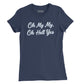 Oh My My Oh Hell Yes Womens T-Shirt (Inspired by Tom Petty)