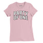 Party of One Womens T-Shirt
