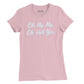 Oh My My Oh Hell Yes Womens T-Shirt (Inspired by Tom Petty)
