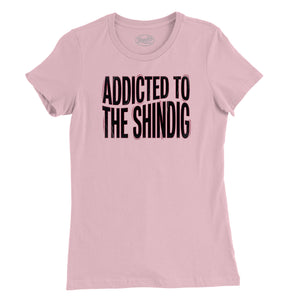 Addicted to the Shindig Womens T-Shirt (Inspired by the Red Hot Chili Peppers)
