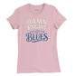 Damn Right I've Got the Blues Womens T-Shirt (Inspired by Buddy Guy)
