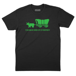 You Have Died of Dysentery T-Shirt (Inspired by Oregon Trail)